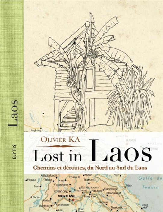 Emprunter Lost in Laos. Chemins et déroutes, du Nord au sud du Laos livre
