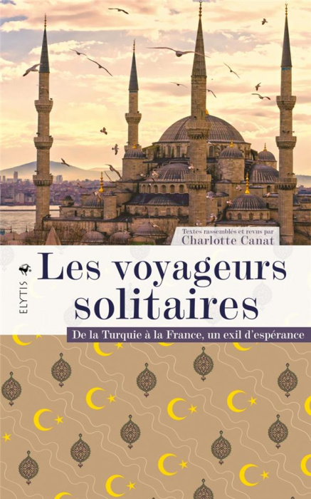 Emprunter Les voyageurs solitaires. De la Turquie à la France, un exil d'espérance livre