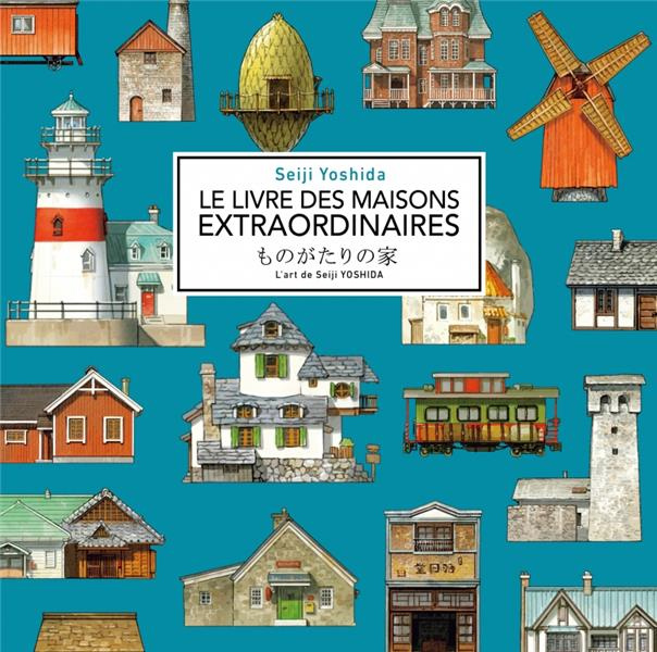 Emprunter Le livre des maisons extraordinaires. L'art de Seiji Yoshida livre