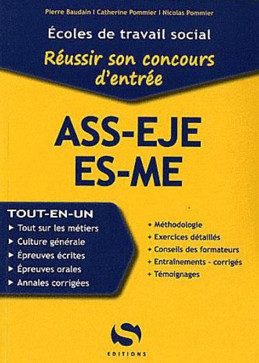 Emprunter Réussir son concours d'entrée ASS-EJE-ES-ME. Tout en un livre