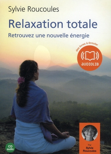 Emprunter Relaxation totale, retrouvez une nouvelle énergie. 1 CD audio livre