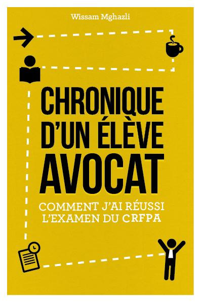 Emprunter Chronique d'un élève avocat. Comment j'ai réussi l'examen du CRFPA livre