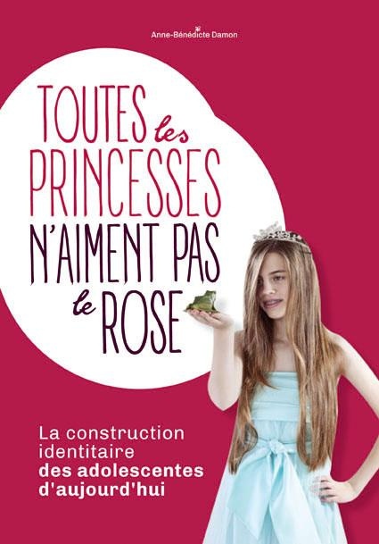 Emprunter Toutes les princesses n'aiment pas le rose. La construction identitaire des adolescentes d'aujourd'h livre