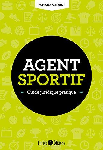 Emprunter Agent sportif : guide juridique pratique livre
