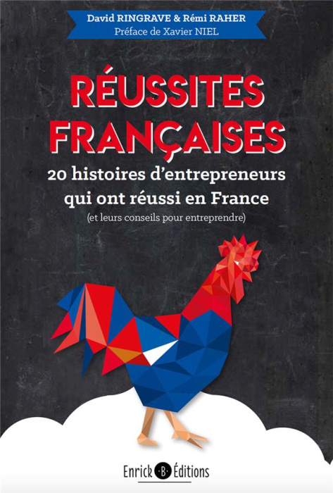 Emprunter Réussites françaises. 20 histoires d'entrepreneurs qui ont réussi en France (et leurs conseils pour livre