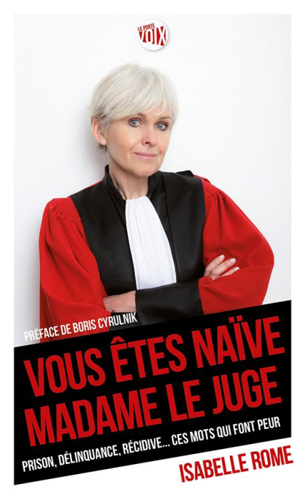 Emprunter Vous êtes naïve Madame le juge. Prison, délinquance, récidive... ces mots qui font peur livre