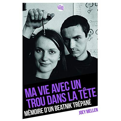 Emprunter Ma vie avec un trou dans la tête. Mémoire d'un beatnik trépané livre