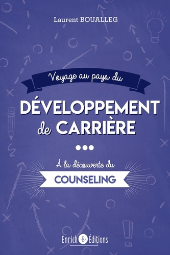 Emprunter Voyage au pays du développement de carrière. A la découverte du counseling livre