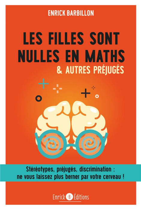 Emprunter Les filles sont nulles en maths & autres préjugés. Stéréotypes, préjugés, discrimination : ne vous l livre