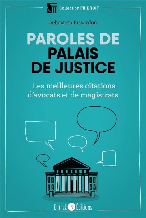 Emprunter Paroles de palais de justice. Les meilleures citations d'avocats et de magistrats livre