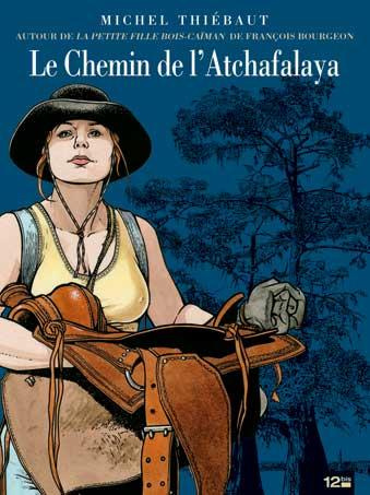 Emprunter Le chemin de l'Atchafalaya. Autour des Passagers du vent (Tome 6 Livres 1 et 2) de François Bourgeon livre