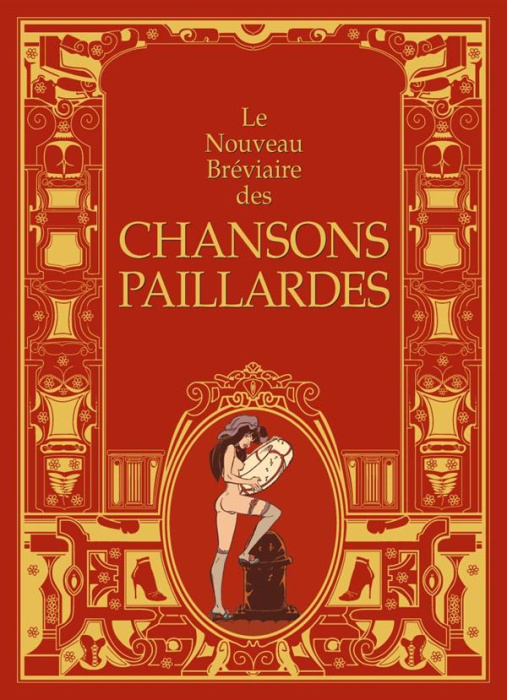 Emprunter Le nouveau bréviaire des chansons paillardes livre