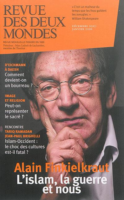 Emprunter Revue des deux Mondes Décembre 2015 - Janvier 2016 : Alain Finkielkraut. L'islam, la guerre et nous livre