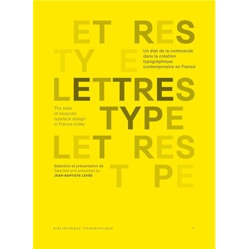 Emprunter Lettres type. Un état de la commande dans la création typographique contemporaine en France, Edition livre
