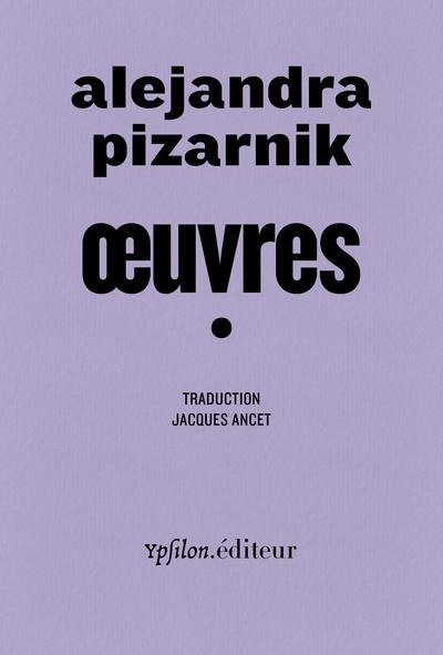 Emprunter Oeuvres. Suivi de My Alejandra Pizarnik livre