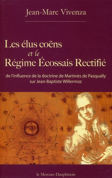 Emprunter Les élus coëns et le Régime Ecossais Rectifié. De l'influence de la doctrine de Martinès de Pasquall livre