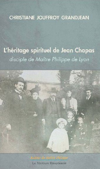 Emprunter L'héritage spirituel de Jean Chapas. Disciple de Maître Philippe de Lyon livre