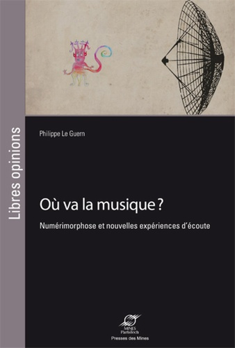 Emprunter Où va la musique ? Numérimorphose et nouvelles expériences d'écoute livre