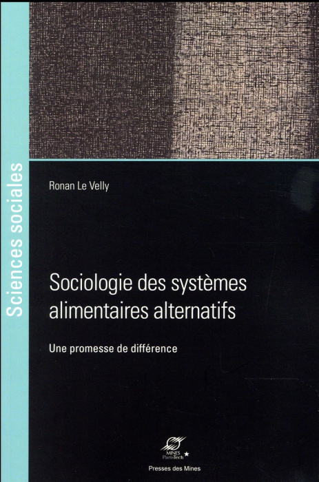 Emprunter Sociologie des systèmes alimentaires alternatifs. Une promesse de différence livre