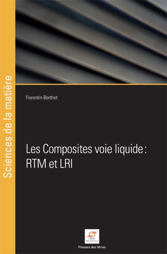 Emprunter Les composites voie liquide : RTM et LRI livre