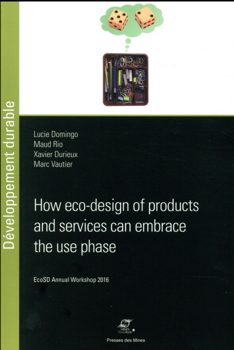 Emprunter HOW ECO-DESIGN OF PRODUCTS AND SERVICES CAN EMBRACE THE USE PHASE - ECOSD ANNUAL WORKSHOP 2016 livre
