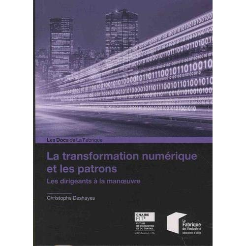 Emprunter La transformation digitale et les patrons. Les dirigeants à la manoeuvre livre