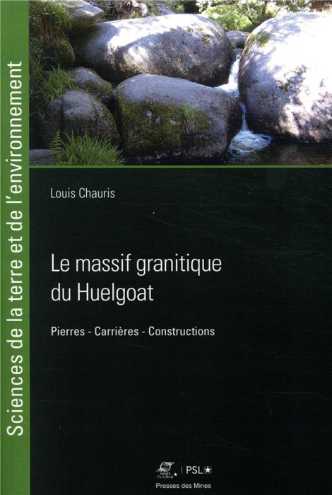 Emprunter Le massif granitique du Huelgoat (Finistère). Pierres, carrières, constructions livre