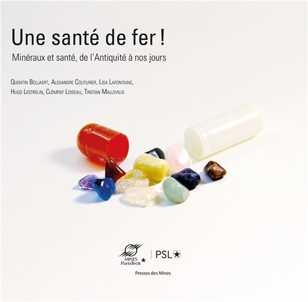 Emprunter Une santé de fer ! Minéraux et santé, de l'Antiquité à nos jours livre