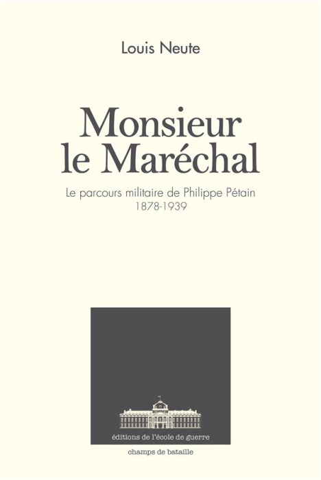 Emprunter Monsieur le Maréchal. Le parcours militaire de Philippe Pétain - 1878-1939 livre