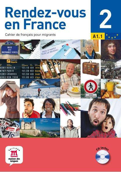 Emprunter Rendez-vous en France 2 A1.2. Cahier de français pour migrants, avec 1 CD audio livre