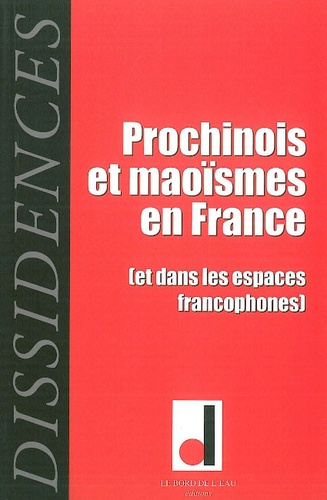 Emprunter Dissidences N° 8, Mai 2010 : Prochinois et maoïsmes en France (et dans les espaces francophones) livre