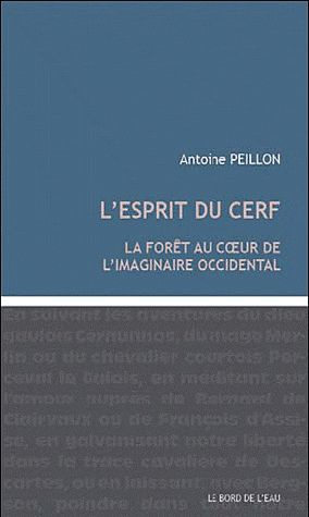 Emprunter L'esprit du cerf. La forêt au coeur de l'imaginaire occidental livre
