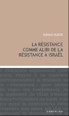 Emprunter La résistance comme alibi de la résistance à Israël livre