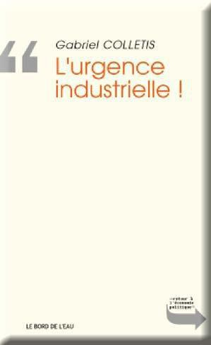 Emprunter L'urgence industrielle ! livre