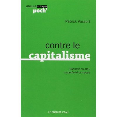 Emprunter Contre le capitalisme. Banalité du mal, superfluité et masse livre