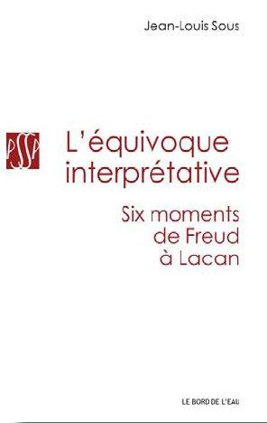 Emprunter L'équivoque interprétative. Six moments de Freud à Lacan livre