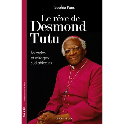 Emprunter Le rêve de Desmond Tutu. Miracles et mirages sud-africains livre