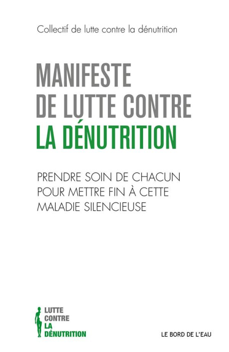 Emprunter Manifeste de lutte contre la dénutrition. Prendre soin de chacun pour mettre fin à cette maladie sil livre