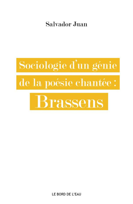 Emprunter Sociologie d'un génie de la poésie chantée : Brassens livre