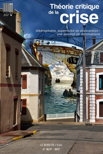 Emprunter Illusio N° 16/17, printemps 2017 : Théorie critique de la crise. Volume 4, Altérophobie, superfluité livre