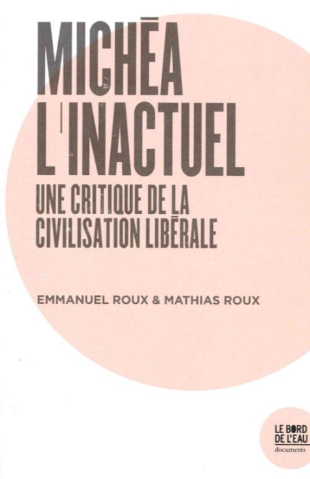 Emprunter Michéa, l'inactuel. Une critique de la civilisation libérale livre