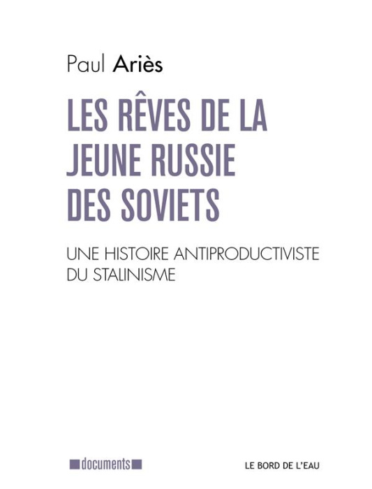 Emprunter Les rêves de la jeune Russie des Soviets. Une lecture antiproductiviste de l'histoire du stalinisme livre