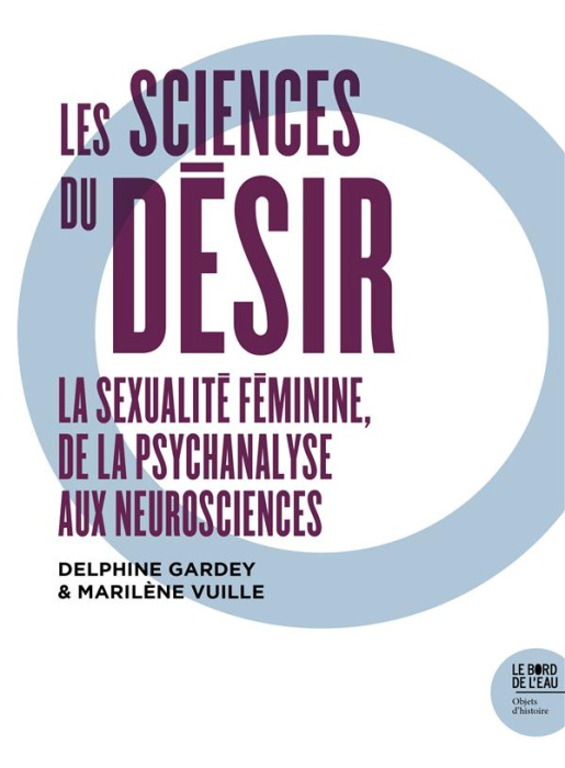 Emprunter Les sciences du désir. La sexualité féminine, de la psychanalyse aux neurosciences livre