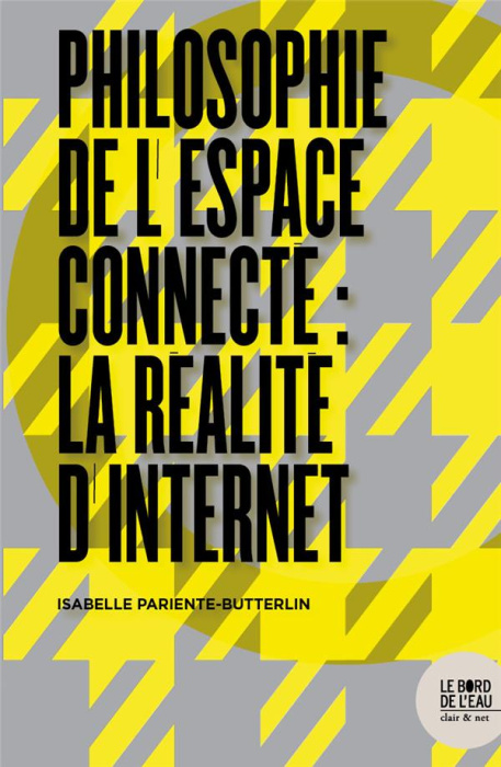 Emprunter Philosophie de l'espace connecté : la réalité d'internet livre