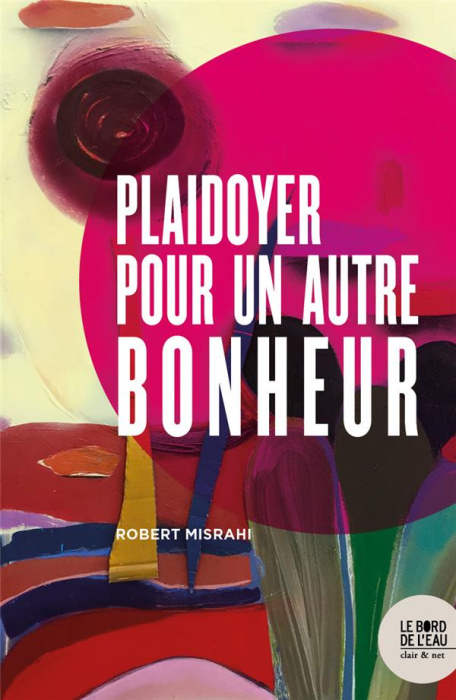 Emprunter Plaidoyer pour un autre bonheur livre