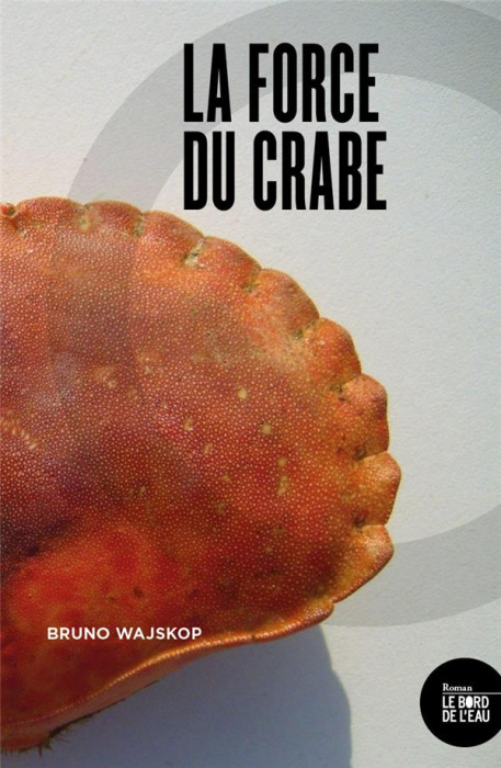 Emprunter La force du crabe livre