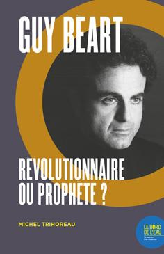 Emprunter Guy Béart, révolutionnaire ou prophète ? livre