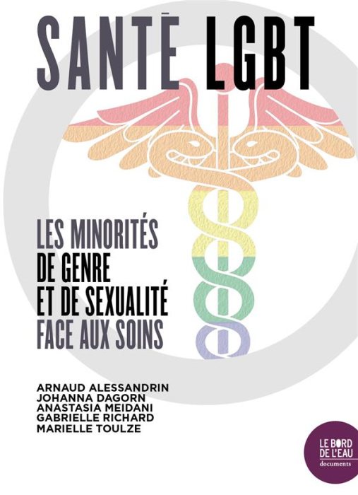 Emprunter Santé LGBT. Les minorités de genre et de sexualité face aux soins livre