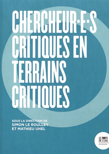 Emprunter Chercheur.e.s critiques en terrains critiques livre