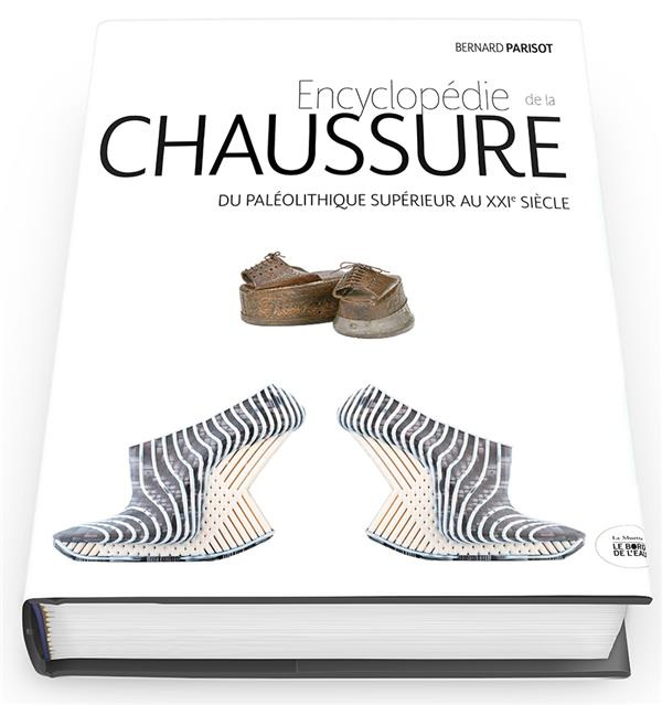 Emprunter Encyclopédie de la chaussure. Du paléolithique supérieur au XXIe siècle livre